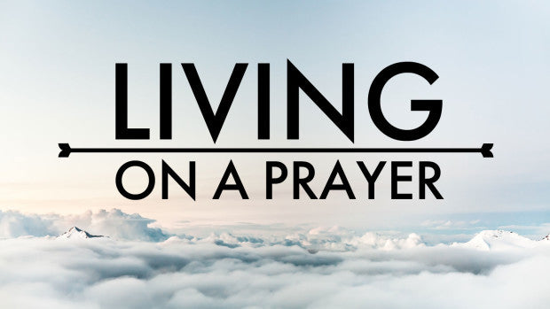 Living on a prayer